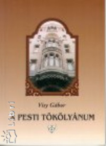 Visy Gábor - A pesti tökölyánum