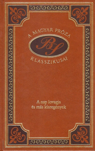 Bródy Sándor - A nap lovagja és más kisregények (A magyar próza klasszikusai 48.)