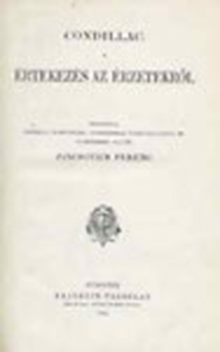 Condillac - �rtekez�s az �rzetekr�l (Filoz�fiai �r�k T�ra)