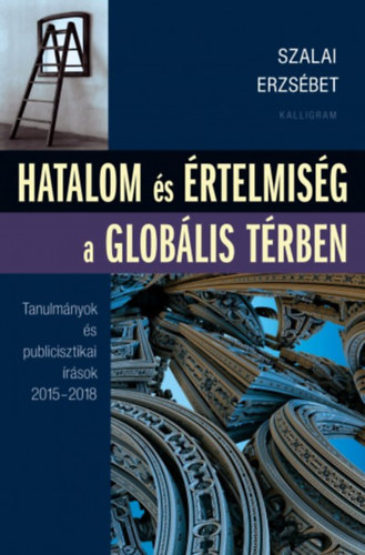 Szalai Erzsébet - Hatalom és értelmiség a globális térben
