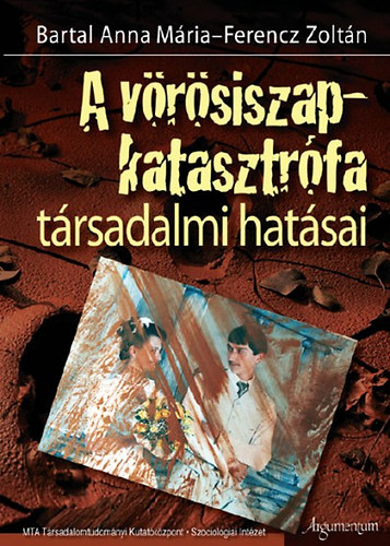 Ferencz Zoltn Bartalanna Mria - A vrsiszap-katasztrfa trsadalmi hatsai