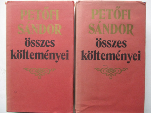 Petfi Sndor - Petfi Sndor sszes kltemnyei I-II.