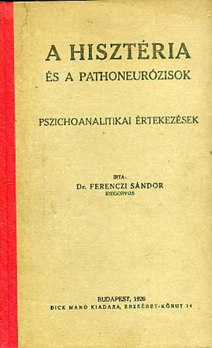 Dr. Ferenczi Sndor - A hisztria s a pathoneurzisok