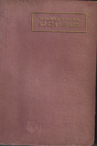Howard Spring - K�sza n�ps�g