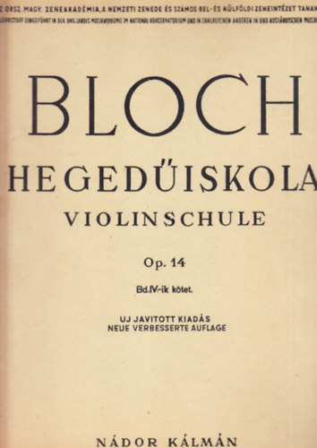 Bloch J�zsef - Heged�iskola Op. 14. (�j, jav�tott kiad�s)- magyar-n�met nyelv�