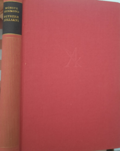 Móricz Zsigmond - Egyszer jóllakni