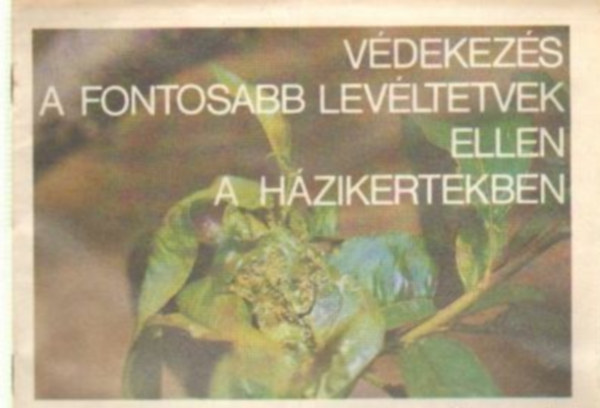 Dr. Konkoly Istv�n - V�dekez�s a fontosabb lev�ltetvek ellen a h�zikertben