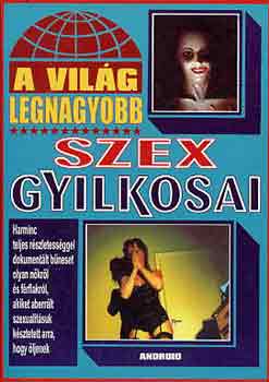 A vilg legnagyobb szex gyilkosai