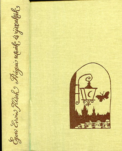 Egon Erwin Kisch - Pr�gai utc�k �s �jszak�k