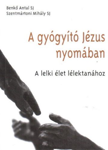 Benk Antal - A gygyt Jzus nyomban