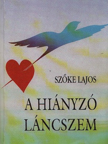 Szke Lajos - A hinyz lncszem