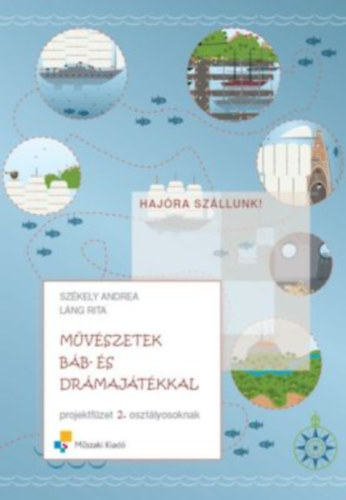 Lng Rita Szkely Andrea - Mvszetek bb- s drmajtkkal - Projektfzet 2. osztlyosoknak