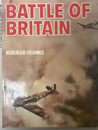 Battle of Britain by Norman Franks WWII Royal Air Force (1981)