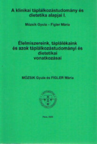 Mzsik Gyula; Figler Mria - lelmiszereink, tpllkaink s azok tpllkozstudomnyi s dietetikai vonatkozsai