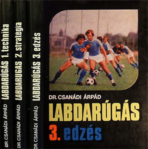 Dr. Csan�di �rp�d - Labdar�g�s I-II-III. (Technika - Strat�gia - Edz�s)