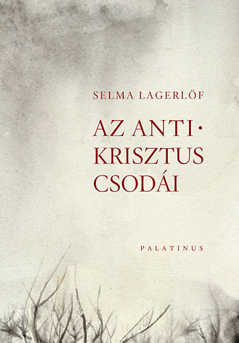Selma Lagerlf - Az Antikrisztus csodi