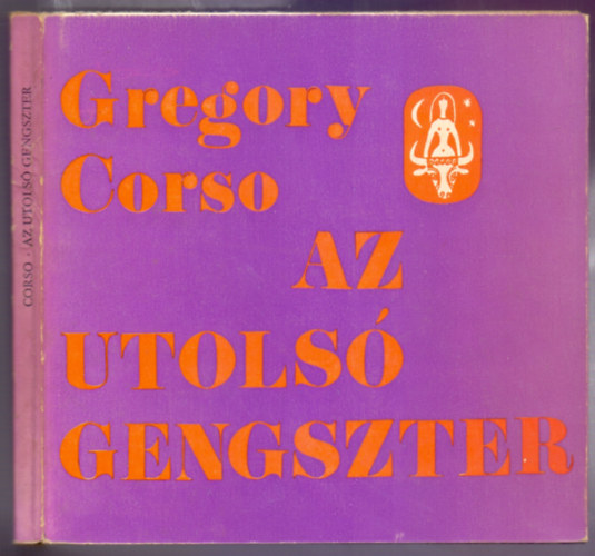 Ford�totta �s v�logatta: E�rsi Istv�n Gregory Corso - Az utols� gengszter