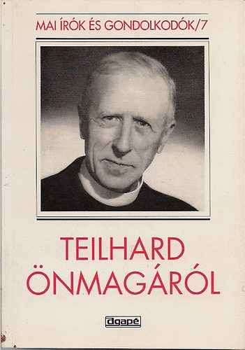 Szab Ferenc SJ. - Teilhard nmagrl
