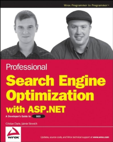 Cristian Darie Jaimie Sirovich - Professional Search Engine Optimization with ASP.NET: A Developer's Guide to SEO