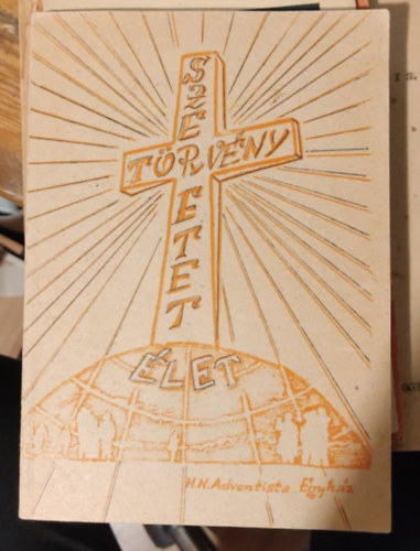 Törvény, Szeretet, Élet