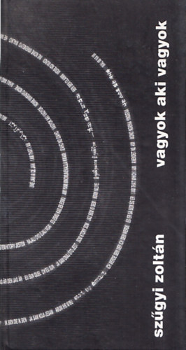 Sz�gyi Zolt�n - Vagyok aki vagyok (Dedik�lt)