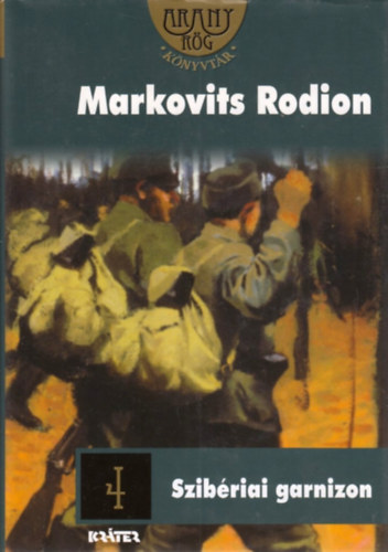 Markovits Rodion - Szib�riai garnizon