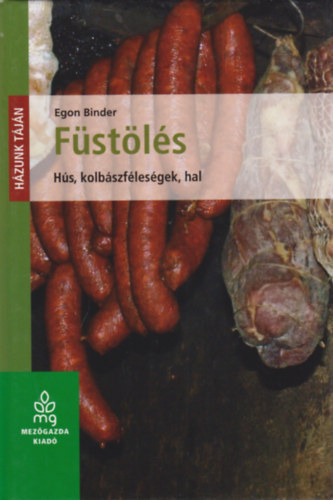 Egon Binder - Fstls (Hs, kolbszflesgek, hal)