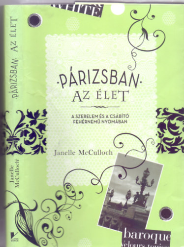 Janelle McCulloch - Párizsban az élet - A szerelem és a csábító fehérnemű nyomában (Színes és fekete-fehér képekkel)