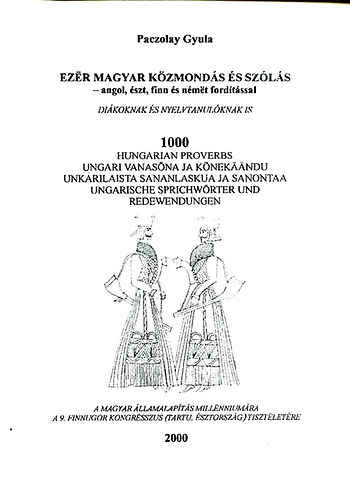Paczolay Gyula - Ezer magyar k�zmond�s �s sz�l�s