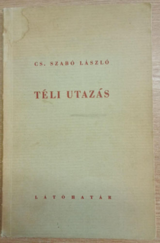 Cs. Szabó LÁszló - Téli utazás