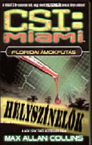 Max Allan Collins - CSI: A bns vros + A ktarc ember + CSI Miami: Floridai mokfuts