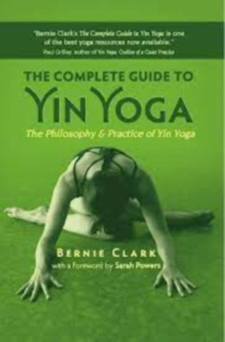 Bernie Clark - The Complete Guide to Yin Yoga