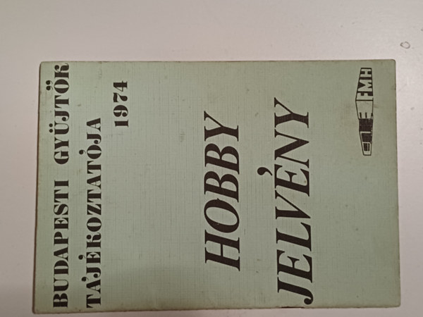 T�bb szerz� - Hobby jelv�ny 1974 (Budapesti gy�jt�k t�j�koztat�ja)
