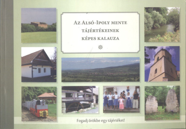 Az Alsó-Ipoly mente tájértékeinek képes kalauza