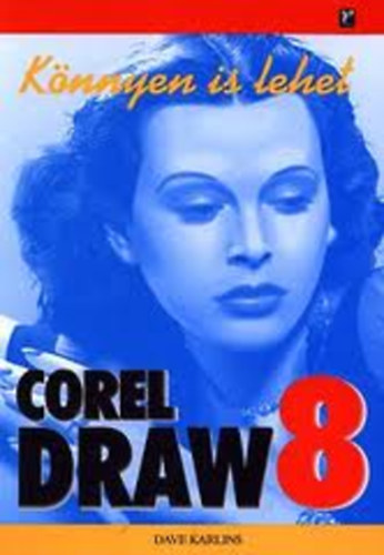 Dave Karlins - Corel Draw 8. (knnyen is lehet)