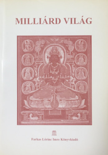 Dzsamgn Kongtrul Lodr Tay - Millird vilg - Budhista vilgkp az abhidharmban a klacsakrban s a dzogcsenben