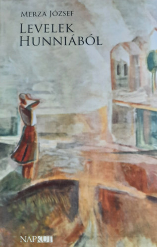 Merza Jzsef - Levelek Hunnibl