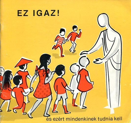 Ez igaz! - s ezrt mindenkinek tudnia kell