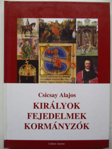 Csicsay Alajos - Kirlyok, fejedelmek, kormnyzk