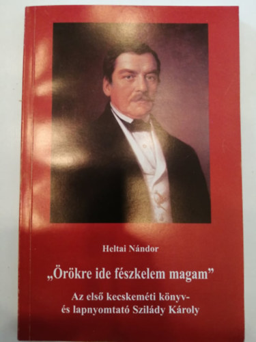 Heltai Nándor - ""Örökre ide fészkelem magam""