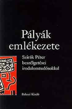 Szirk Pter - Plyk emlkezete. Szirk Pter beszlgetsei irodalomtudsokkal