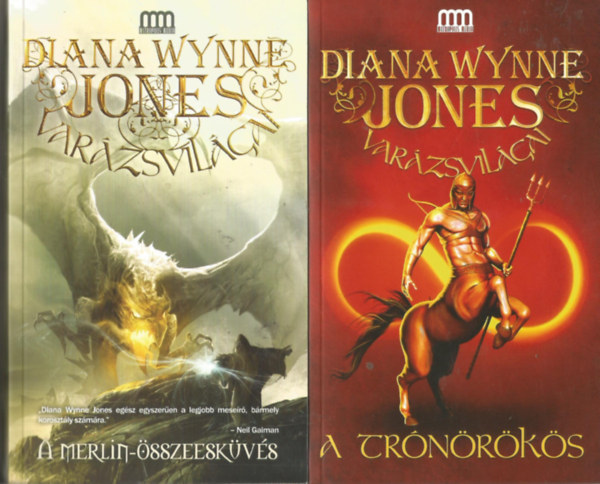 Diana Wynne Jones - A teljes Var�zsvil�gok sorozat: A tr�n�r�k�s (Var�zsvil�gok 1.) + A Merlin-�sszeesk�v�s (Var�zsvil�gok 2.)