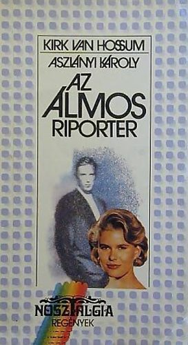 Kirk Vanssum, Hossum (Aszlányi Károly) - Az álmos riporter