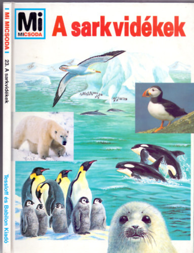 Illusztrálta: Reiner Zieger és Frank Kliemt Joachim Mallwitz - A sarkvidékek (Mi micsoda 23.)