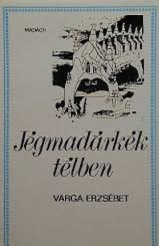 Varga Erzs�bet - J�gmad�rk�k t�lben