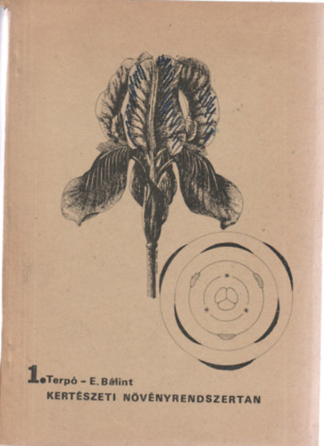 Dr. Egyedn� B�lint Kl�ra Terp� Andr�s - Kert�szeti n�v�nyrendszertan I-II.