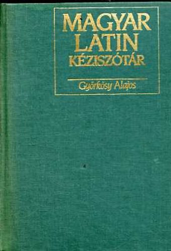 Gy�rk�sy Alajos  (szerk.) - Magyar-latin k�zisz�t�r