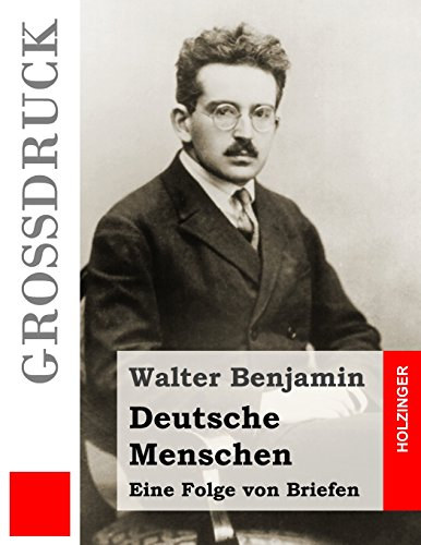 Benjamin Walter - Deutsche Menschen - Eine Folge von Briefen