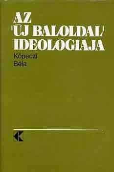 Kpeczi Bla - Az "j baloldal" ideolgija