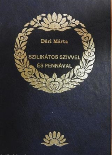Dr. D�ri M�rta - Szilik�tos sz�vvel �s penn�val